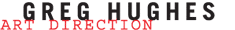 Greg Hughes - Art Direction and Design